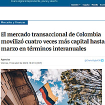 El mercado transaccional de Colombia moviliz cuatro veces ms capital hasta marzo en trminos interanuales